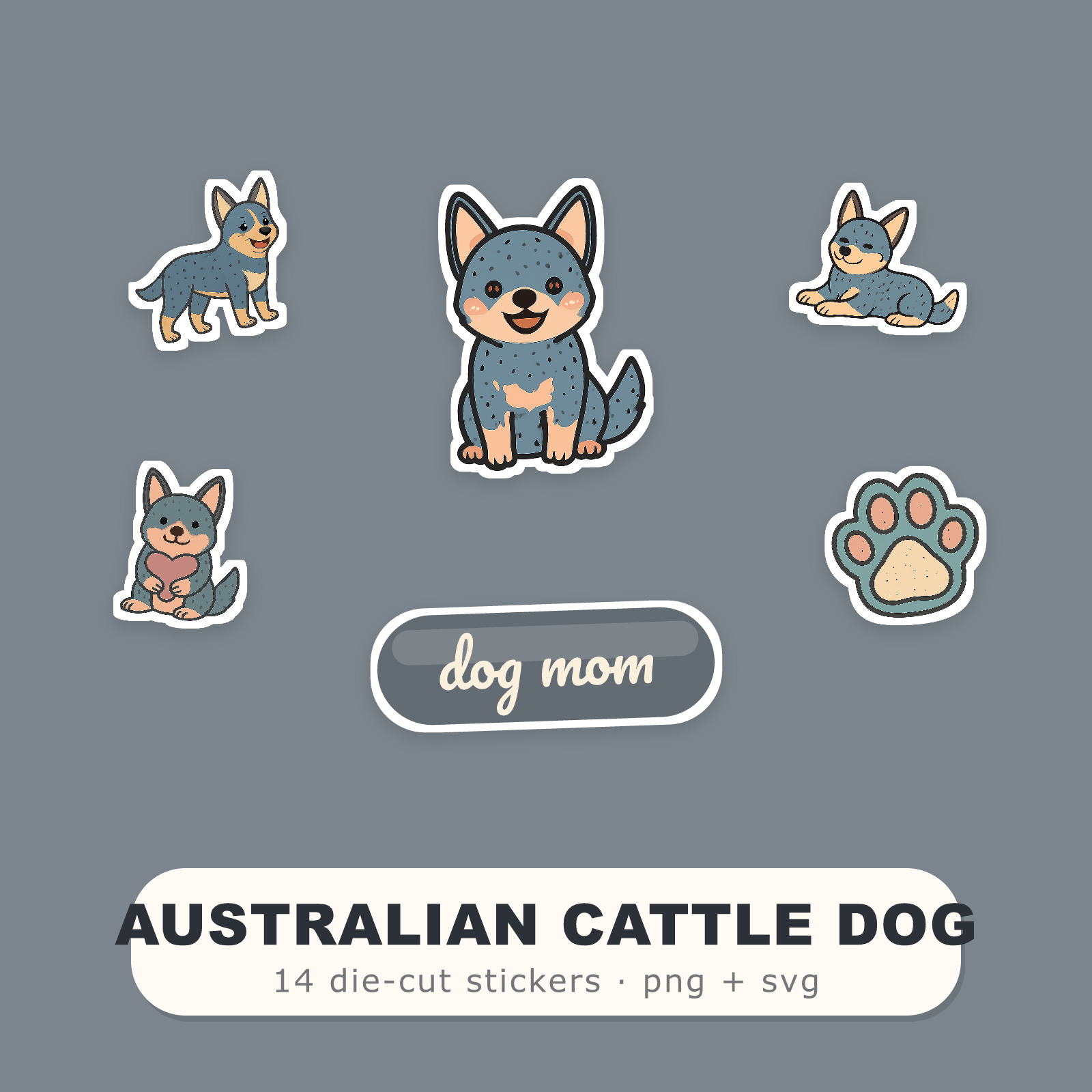 Australian Cattle Dog Kawaii Sticker Pack — Blue Heeler Dog Mom Die-Cut Stickers (PNG + SVG, Commercial Use)